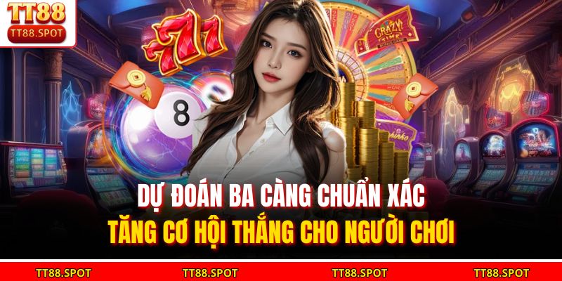 Dự đoán ba càng chuẩn xác