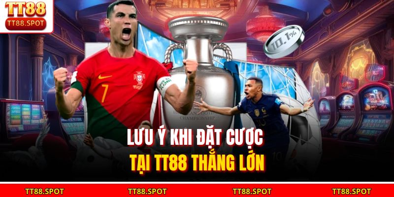 Lưu ý khi đặt cược tại TT88 thắng lớn